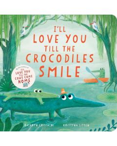 I'll Love You till the Crocodiles Smile