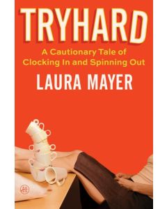 Tryhard: A Cautionary Tale of Clocking In and Spinning Out