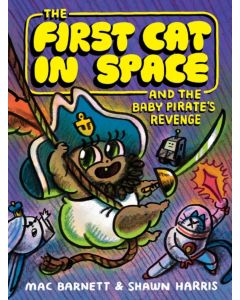 First Cat in Space and the Baby Pirate's Revenge