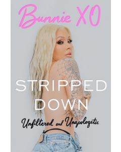 Stripped Down: Unfiltered and Unapologetic