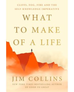 What to Make of a Life: Cliffs, Fog, Fire and the Self-Knowledge Imperative