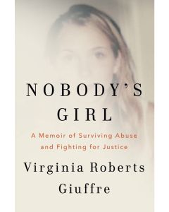 Nobody's Girl: A Memoir of Surviving Abuse and Fighting for Justice