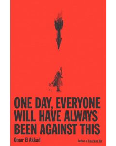 One Day, Everyone Will Have Always Been Against This