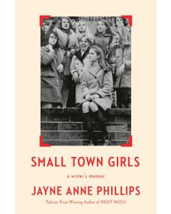 Small Town Girls: a writer's memoir