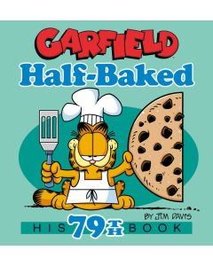 Garfield Half-Baked: His 79th Book