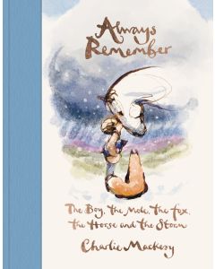Always Remember: The Boy, the Mole, the Fox, the Horse and the Storm