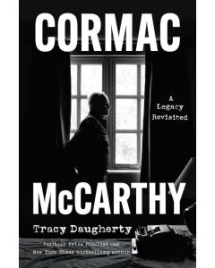 Cormac Mccarthy: A Legacy Revisited