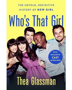 Who's That Girl: The Untold, Definitive History Of New Girl