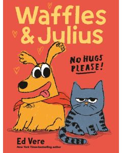 Waffles and Julius: No Hugs Please!