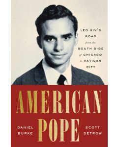 American Pope: Leo Xiv's Road From The South Side Of Chicago To Vatican City