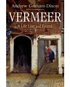 Vermeer: A Life Lost and Found