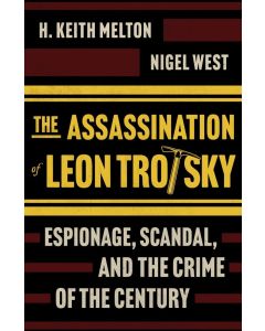 Assassination of Leon Trotsky: Spies, Assassins, and the Crime of the Century