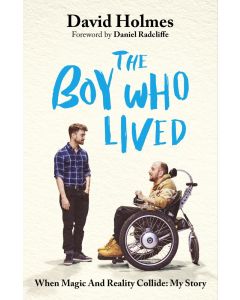 Boy Who Lived: When Magic And Reality Collide: My Story, With A Foreword By Daniel Radcliffe