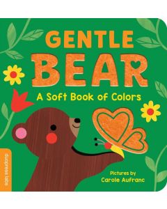 Gentle Bear: A Soft Book of Colors