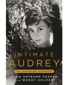 Intimate Audrey: An Authorized Biography