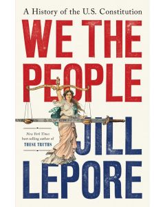 We the People: A History of the U.S. Constitution