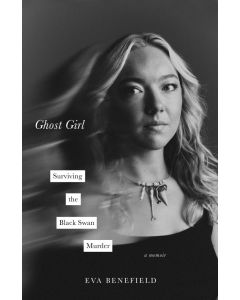 Ghost Girl: Surviving The Black Swan Murder-A Memoir