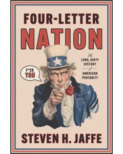 Four-Letter Nation: The Long Dirty History Of American Profanity