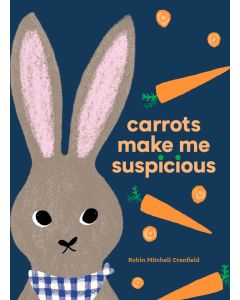 Carrots Make Me Suspicious