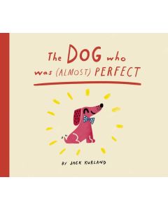 Dog Who Was (Almost) Perfect