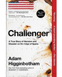 Challenger: A True Story of Heroism and Disaster on the Edge of Space