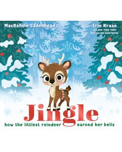 Jingle: How the Littlest Reindeer Earned Her Bells