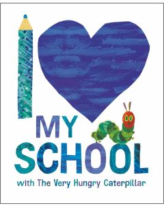 I Love My School with the Very Hungry Caterpillar