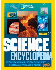 National Geographic Kids Science Encyclopedia, 2nd Edition: Atom Smashing, Food Chemistry, Animals, Space, and More!