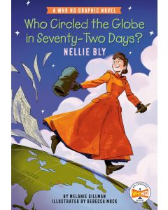 Who Circled the Globe in Seventy-Two Days? Nellie Bly