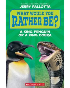 King Penguin or a King Cobra? (What Would You Rather Be?)