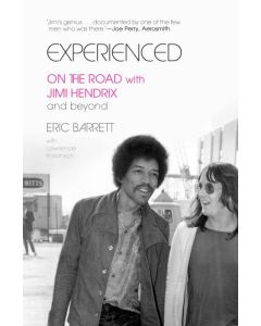 Experienced: On The Road With Jimi Hendrix And Beyond